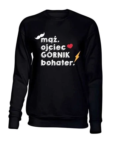 Bluza Męska Bez Kaptura, Mąż Ojciec Górnik Bohater
