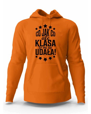 Bluza Męska z Kapturem,Co Jak Co Ale Klasa To Mi Się Udała, Prezent