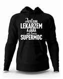 Bluza Męska z Kapturem, Jestem Lekarzem A Jaka Jest Twoja Supermoc?, Prezent 