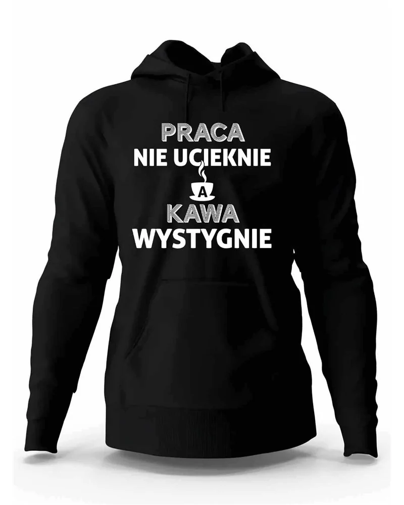 Bluza Męska z Kapturem, Praca Nie Ucieknie A Kawa Wystygnie, Prezent