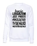  Bluza Bez Kaptura, Bycie Lekarzem Jest Proste, Prezent