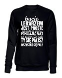  Bluza Bez Kaptura, Bycie Lekarzem Jest Proste, Prezent
