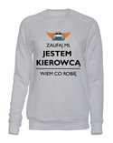  Bluza Bez Kaptura, Zaufaj Mi Jestem Kierowcą, Prezent