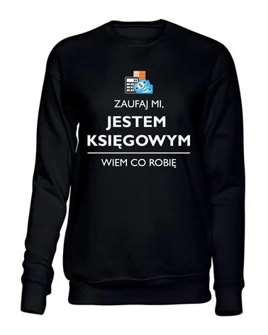  Bluza Bez Kaptura, Zaufaj Mi Jestem Księgowym, Prezent