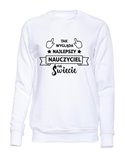  Bluza Bez Kaptura,Tak Wygląda Najlepszy Nauczyciel Na Świecie, Prezent