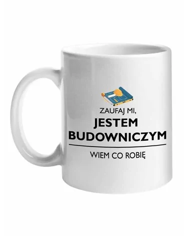 Kubek, Zaufaj Mi Jestem Budowniczym,  Prezent