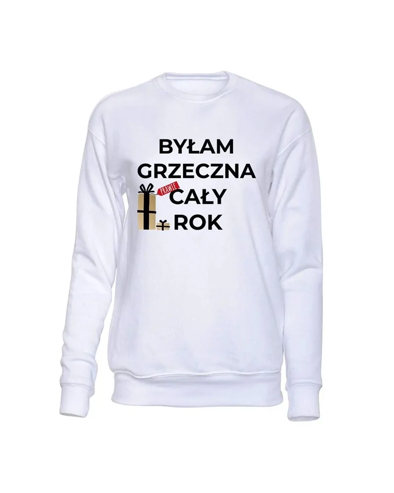  Bluza Bez Kaptura, Byłam Grzeczna Cały Rok, Prezent