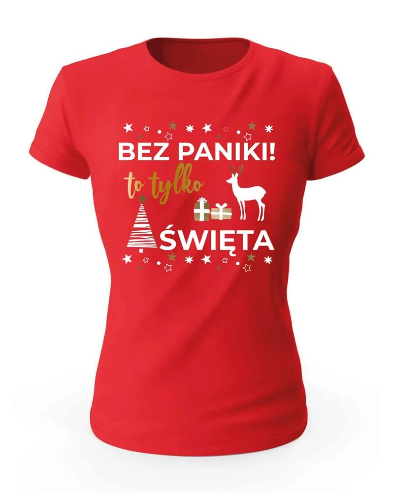 Koszulka Damska, Bez Paniki To Tylko Święta, Prezent