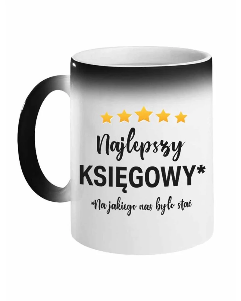 Kubek Magiczny, Najlepszy Księgowy Na Jakiego Nas Było Stać, Prezent Kubek Magiczny, Najlepszy Księgowy Na Jakiego Nas Było Stać, Prezent