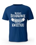 Koszulka Męska, Wszyscy Dziadkowie Rodzą Się Równi Ale Najlepsi Rodzą Się W Kwietniu, Prezent