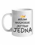 Kubek, Królowa Nauczycielek Jest Tylko Jedna,  Prezent