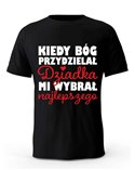 Koszulka Męska, Kiedy Bóg Przydzielał Dziadka Mi Wybrał Najlepszego, Prezent