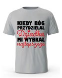 Koszulka Męska, Kiedy Bóg Przydzielał Dziadka Mi Wybrał Najlepszego, Prezent