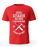 Koszulka Męska, Jeżeli Dziadek Nie Umie Tego Naprawić To Nikt Nie Umie, Prezent