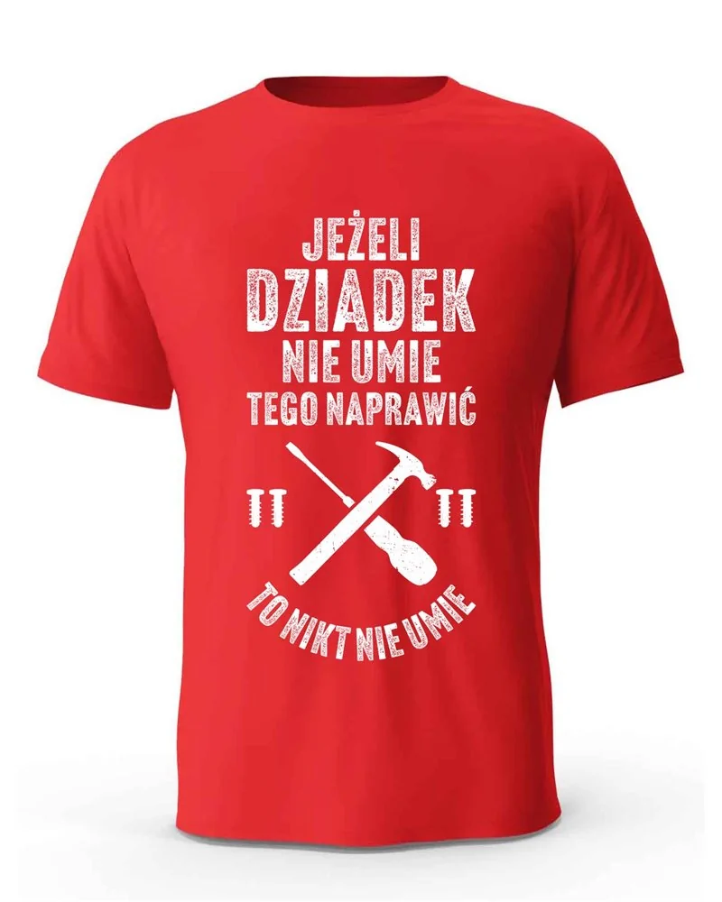 Koszulka Męska, Jeżeli Dziadek Nie Umie Tego Naprawić To Nikt Nie Umie, Prezent