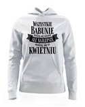 Bluza Damska z Kapturem, Najlepsze Babunie Rodzą Się w Kwietniu, Prezent