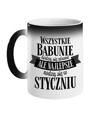 Kubek Magiczny, Najlepsze Babunie Rodzą Się W Styczniu, Prezent