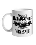 Kubek Zwykly, Najlepsi Dziadkowie Rodzą Się We Wrześniu, Prezent