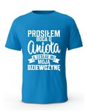 Koszulka Męska, Prosiłem Boga O Anioła A Zesłał Mi Moją Dziewczynę, Prezent