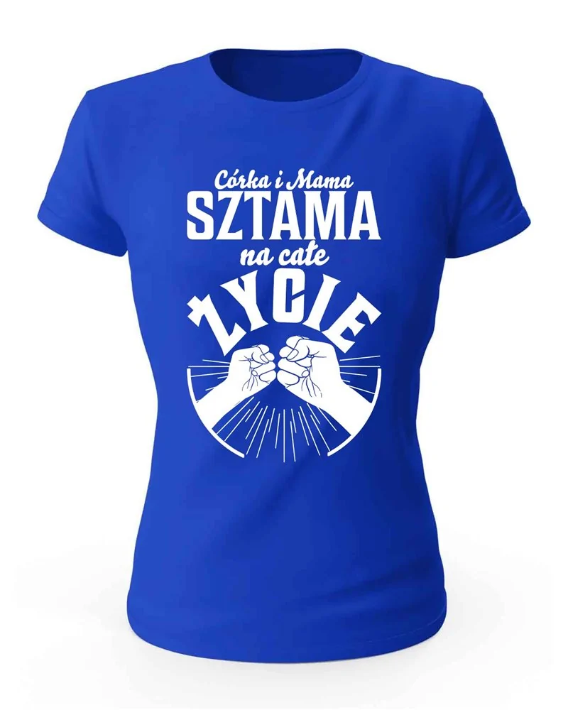 Koszulka Damska, Córka i Mama Sztama Na Całe Życie, Prezent