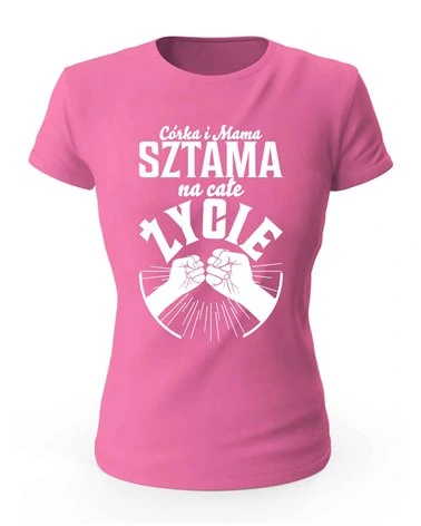 Koszulka Damska, Córka i Mama Sztama Na Całe Życie, Prezent