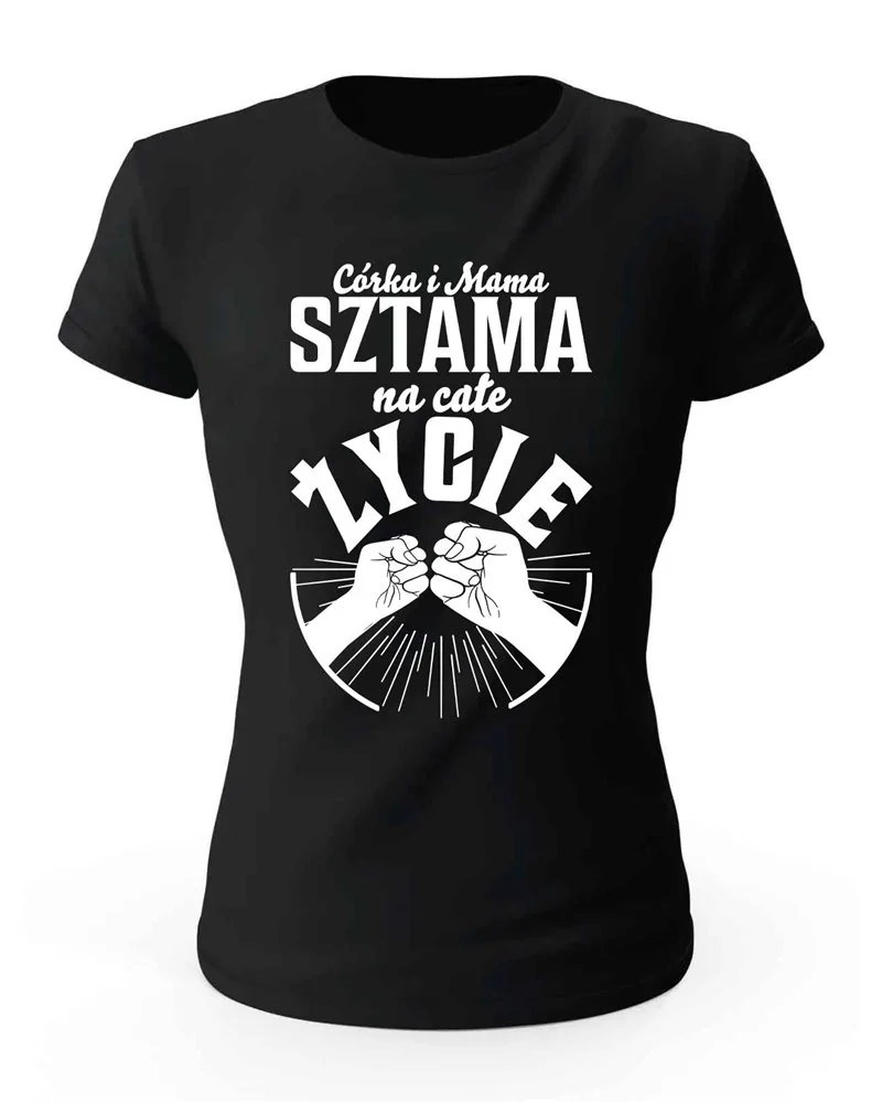 Koszulka Damska, Córka i Mama Sztama Na Całe Życie, Prezent