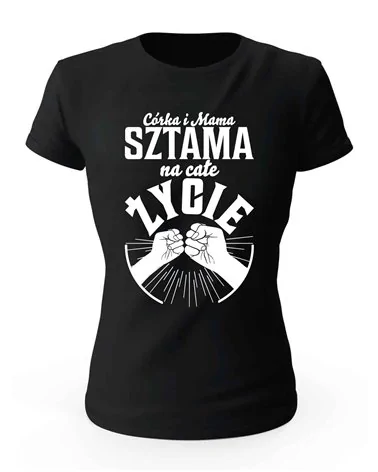 Koszulka Damska, Córka i Mama Sztama Na Całe Życie, Prezent