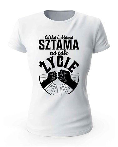 Koszulka Damska, Córka i Mama Sztama Na Całe Życie, Prezent
