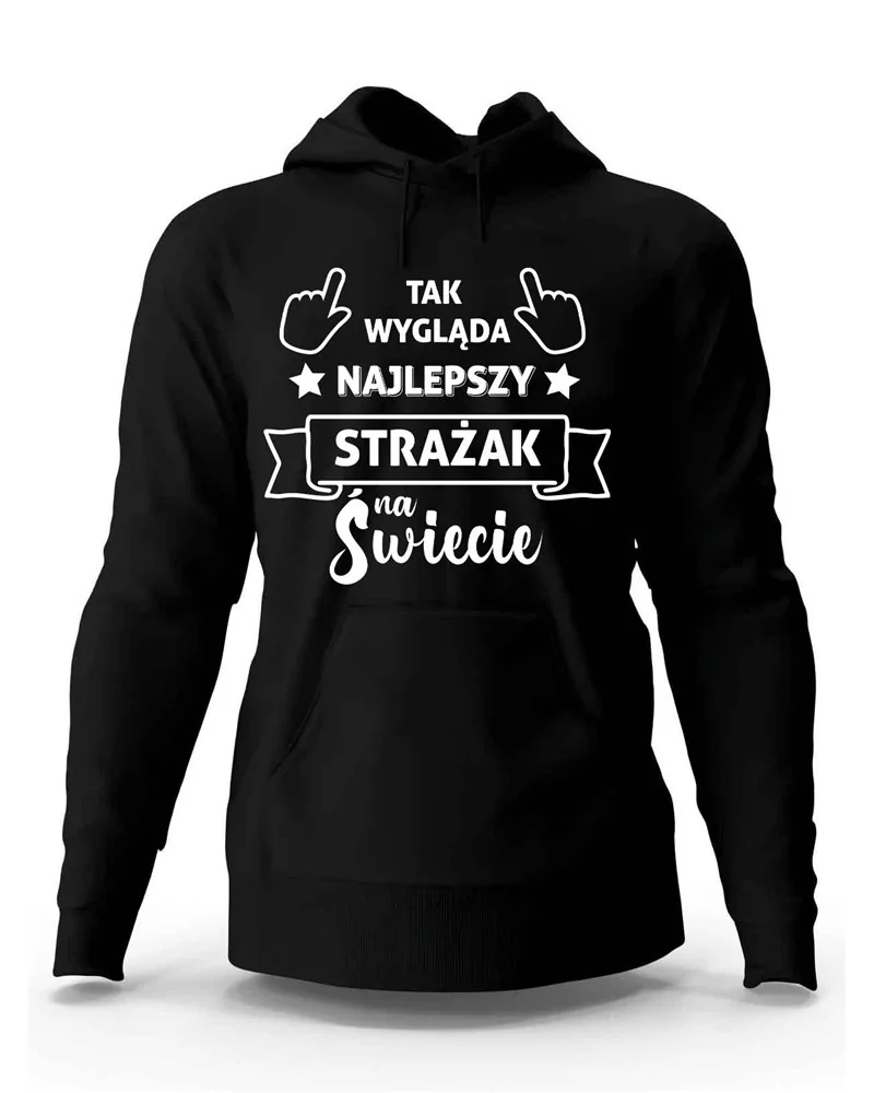 Bluza Męska, Tak Wygląda Najlepszy Strażak Na Świecie, Prezent