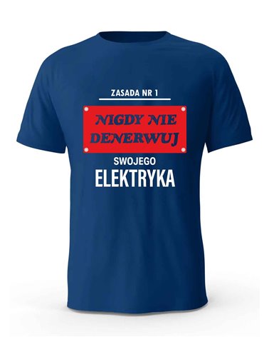 Koszulka Męska, Nigdy Nie Denerwuj Swojego Elektryka, Prezent