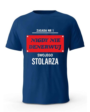 Koszulka Męska, Nigdy Nie Denerwuj Swojego Stolarza, Prezent