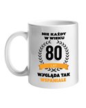Kubek, Nie Każdy W Wieku 80 Lat, Prezent