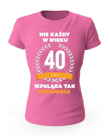 Koszulka Damska, Nie Każdy W Wieku 40 Lat, Prezent 