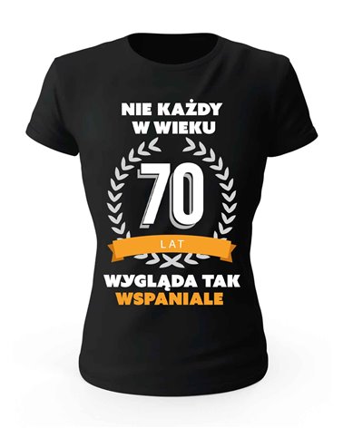 Koszulka Damska, Nie Każdy W Wieku 70 Lat, Prezent 