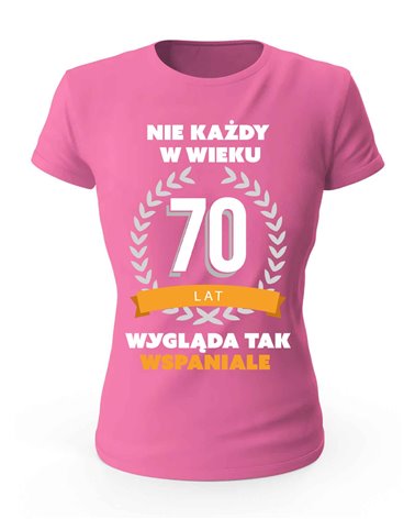 Koszulka Damska, Nie Każdy W Wieku 70 Lat, Prezent 