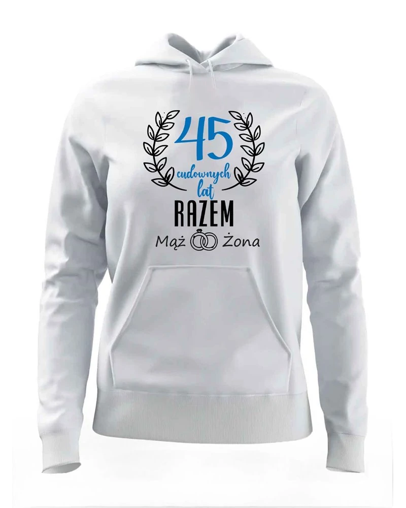 Bluza Damska, 45 Cudownych Lat Razem, Prezent Bluza Damska, 45 Cudownych Lat Razem, Prezent