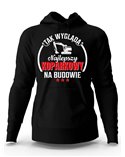 Bluza Męska, Tak Wygląda Najlepszy Koparkowy Na Budowie, Prezent