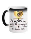 Kubek Magiczny,Stara Miłość Nie Rdzewieje, Prezent Na 50 Rocznicę Ślubu