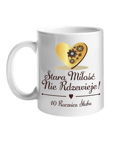 Kubek, Stara Miłość Nie Rdzewieje, Prezent na 10  Rocznicę Ślubu