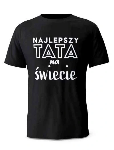 Koszulka Najlepszy Tata na Świecie, T-shirt dla Taty