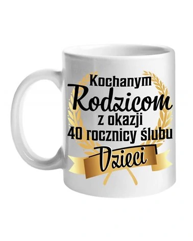 Kubek, Kochanym Rodzicom, Prezent na 40 Rocznicę Ślubu