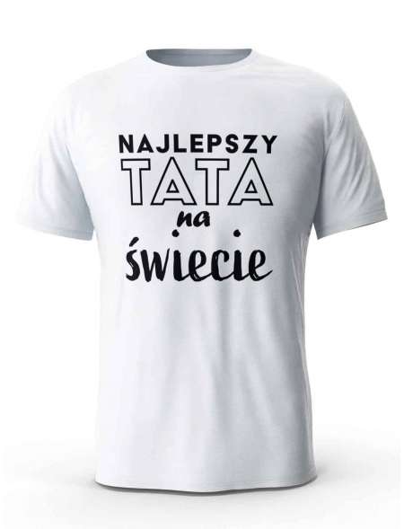 Koszulka Najlepszy Tata na Świecie, T-shirt dla Taty