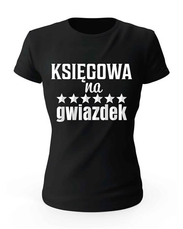Koszulka Damska, Księgowa Na 6 Gwiazdek, Prezent