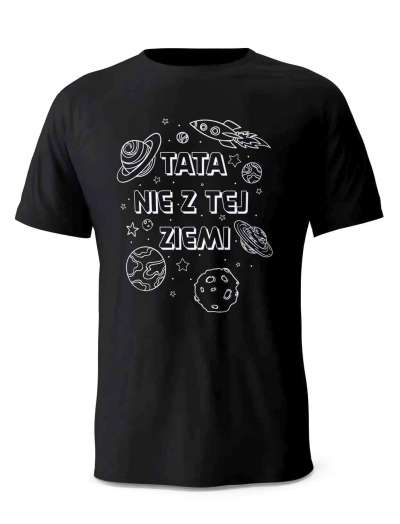 Koszulka Tata nie z tej Ziemi, T-shirt dla Taty