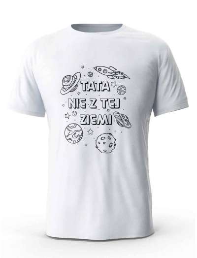 Koszulka Tata nie z tej Ziemi, T-shirt dla Taty