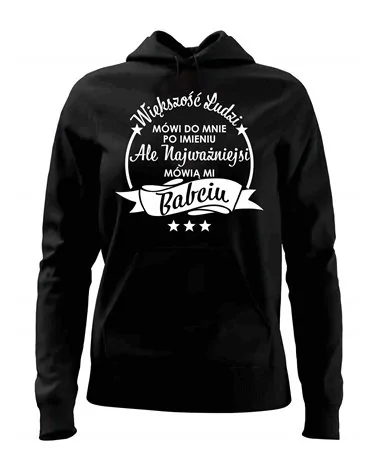 Bluza Damska,Najważniejsi Mówią Mi Babciu, Prezent