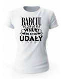 Koszulka Damska, Babciu, WNUKI Ci się udały , Prezent