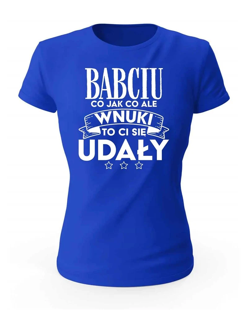 Koszulka Damska, Babciu, WNUKI Ci się udały , Prezent