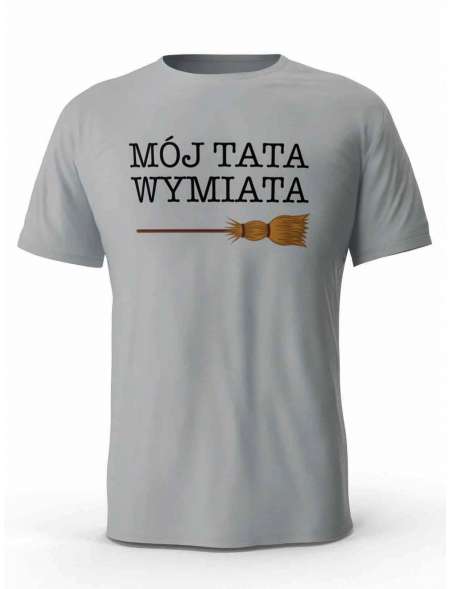 Koszulka Mój Tata Wymiata, Prezent T-shirt dla Taty