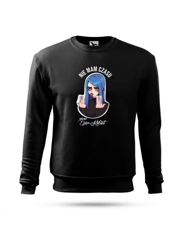 Bluza bez kaptura damska, Nie mam czasu, Prezent